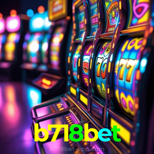 b718bet：Entre no nosso cassino e aposte nas melhores máquinas caça-níqueis!